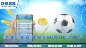 hãy chọn thời cơ chính xác để bắt kèo lật ngược thế cờ